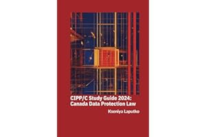 CIPP/C Study Guide: CANADA DATA PROTECTION LAW