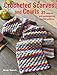 Crocheted Scarves and Cowls: 35 colorful and contemporary crochet patterns by 