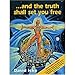 And the Truth Shall Set You Free: 21st Century Edition