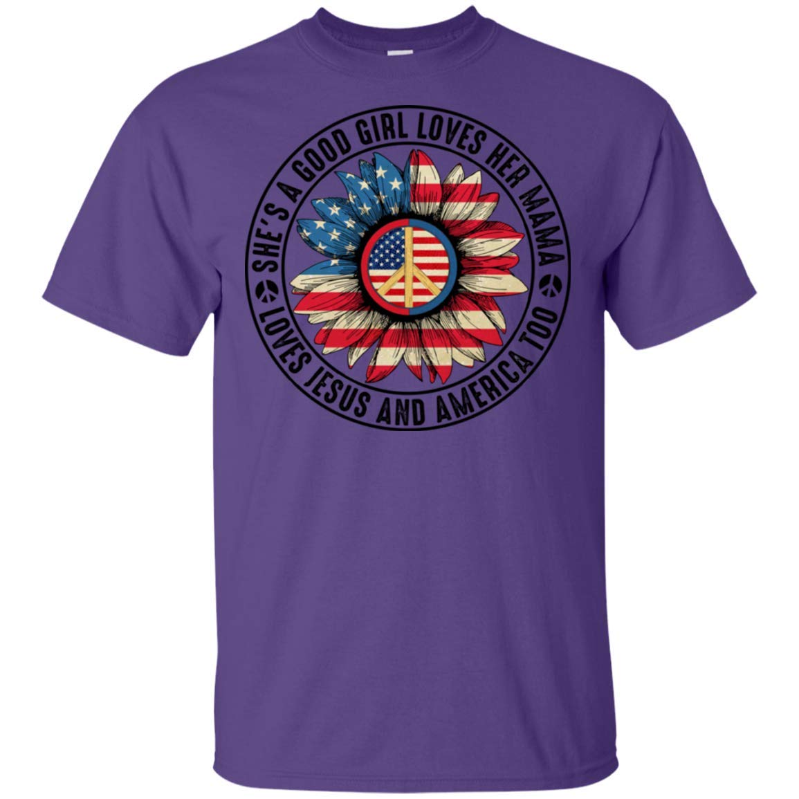 She's A Good Girl She Loves Her Mama Loves Jesus And America Too Fourth Of July T Shirt