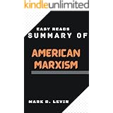Summary of American Marxism by Mark R. Levin: A very short, but detailed and indepth summary, analysis and review of American