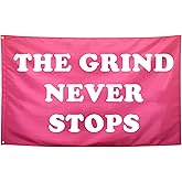 Seekamit The Grind Never Stops Flag Pink Funny College Dorm for Girls Inspirational Motivational Cool Girl for Bedroom Room Wall Meme Flags Banner 3x5Ft Indoor Outdoor Garden Decor