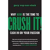 Crush It!: Why Now Is The Time To Cash In On Your Passion