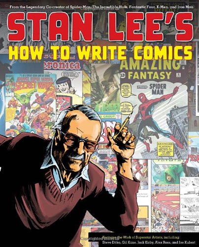 Stan lee s how to write comics: from the legendary co-c…