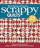 Scrappy Quilts: 29 Favorite Projects from the Editors of American Patchwork and Quilting (Better Homes and Gardens Cooking)