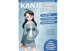 Kanji From Zero! 1: Proven Techniques to Learn Kanji with Integrated Workbook (Second Edition)