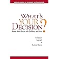 What's Your Decision?: How to Make Choices with Confidence and Clarity: An Ignatian Approach to Decision Making