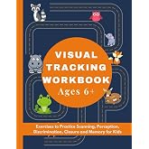 Visual Tracking Workbook: Exercises to Practice Scanning, Perception, Discrimination, Closure and Memory for Kids 6+