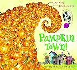 Pumpkin Town!  Or, Nothing Is Better and Worse Than Pumpkins
