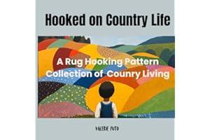 Hooked On Country Life: A Rug Hooking Pattern Collection of Country Living