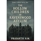 The Hollow Children of Ravenswood Asylum: Some echoes never die