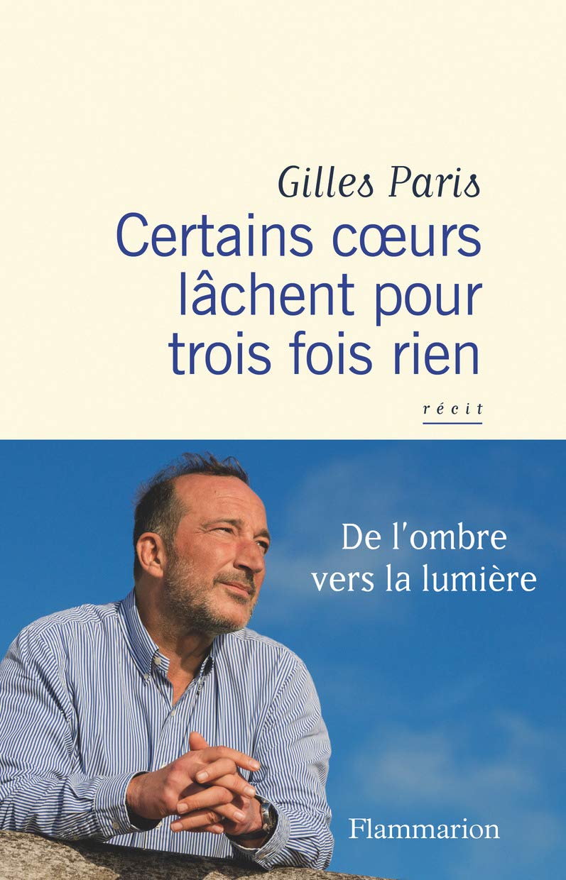 Amazon Fr Certains Coeurs Lachent Pour Trois Fois Rien Paris Gilles Livres