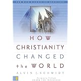 How Christianity Changed the World