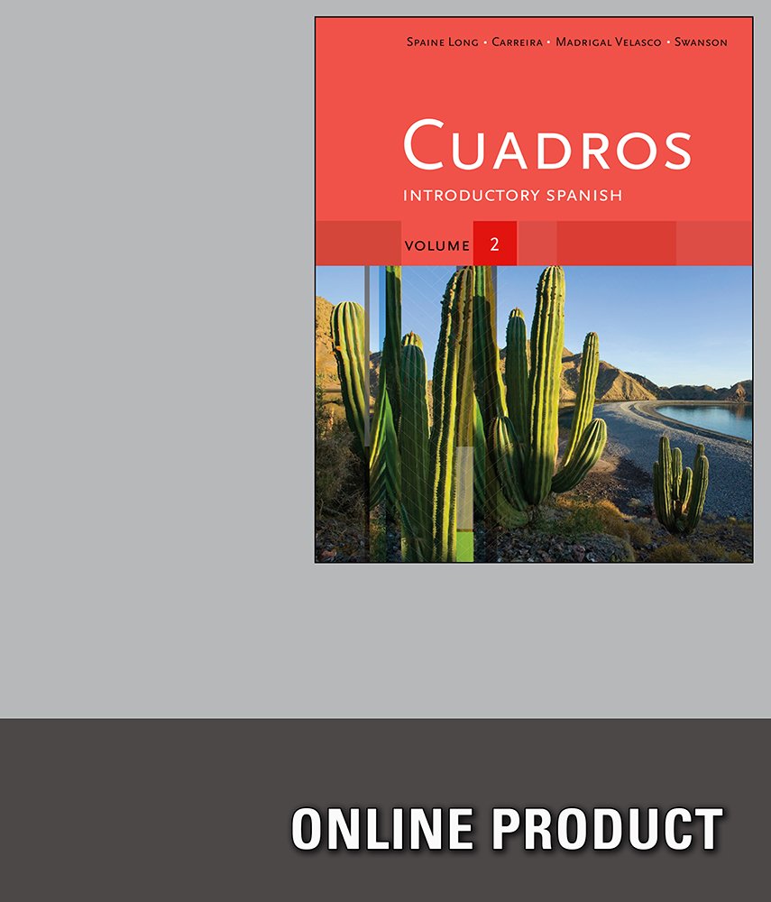 Access Code for Spaine Long/Madrigal Velasco/Swanson/Carreira's Cuadros  Student Text, Volume 2 of 4: Introductory Spanish, 1st Edition Printed  Access Code – ...