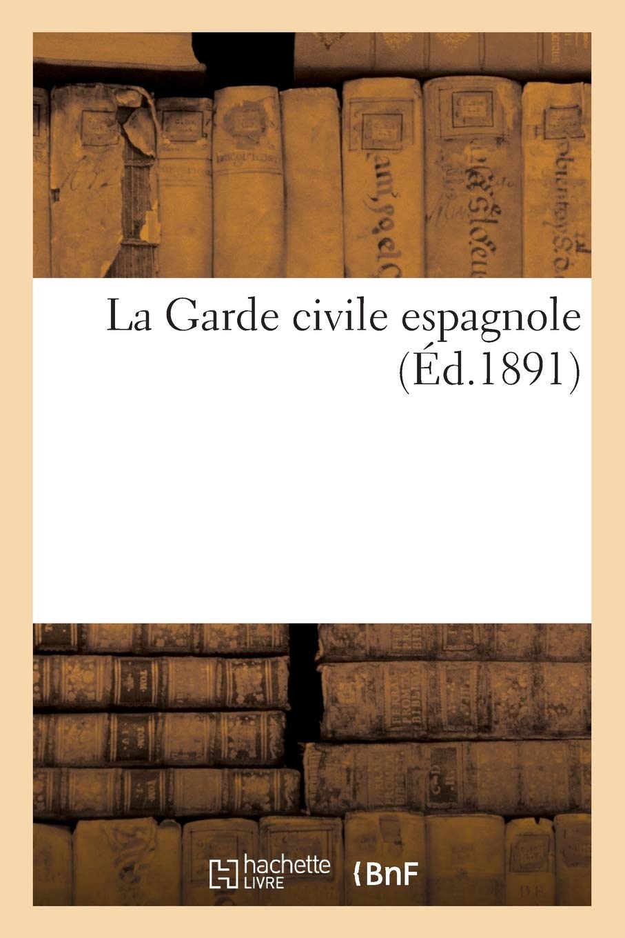 La Garde Civile Espagnole Sciences Sociales H Charleslavauzelle Amazon Es Libros