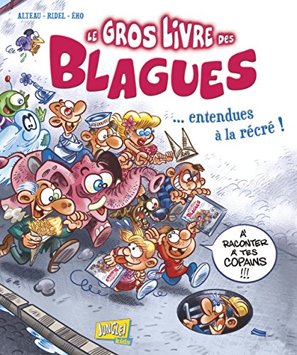 Le  gros livre des blagues entendues à la récré !