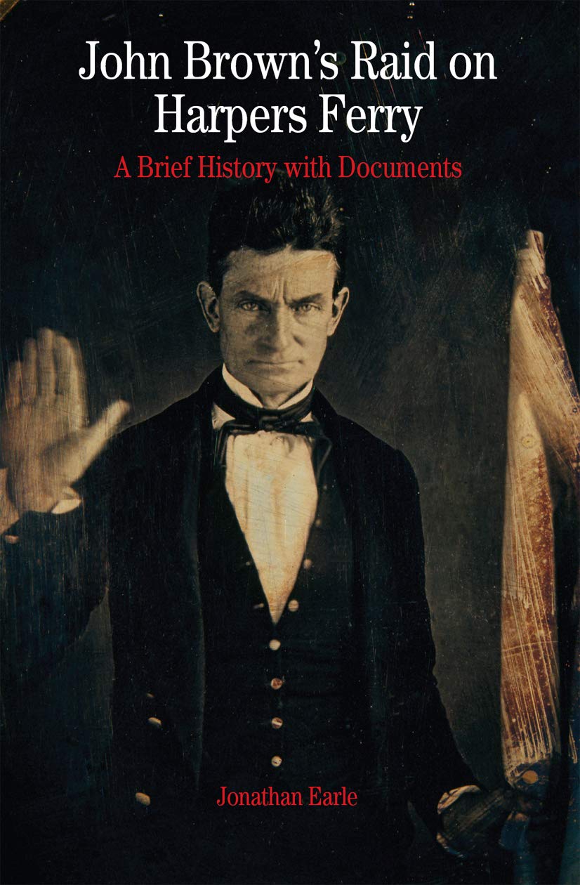 John Brown's Raid On Harpers Ferry A Brief History With Documents