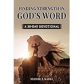 Finding Strength In God's Word: A 30 Day Devotional