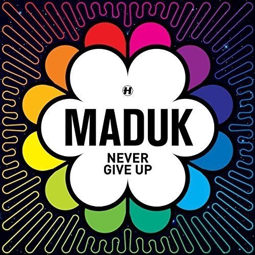 Maduk - Never Give Up - Zortam Music