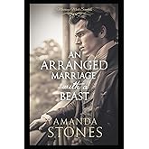 An Arranged Marriage with a Beast: A Historical Regency Romance Novel (Marriage Mart Scandals)