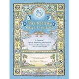 Honoring Our Cycles: A Natural Family Planning Workbook