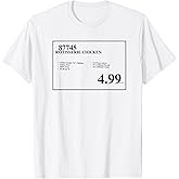 Max Rager 4.99 Rotisserie Chicken Sign T-Shirt