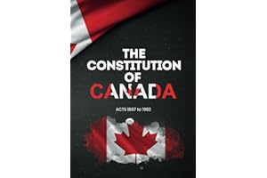 The Constitution of Canada: Constitution Act, 1867 & Constitution Act, 1982