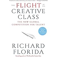 The Flight of the Creative Class: The New Global Competition for Talent