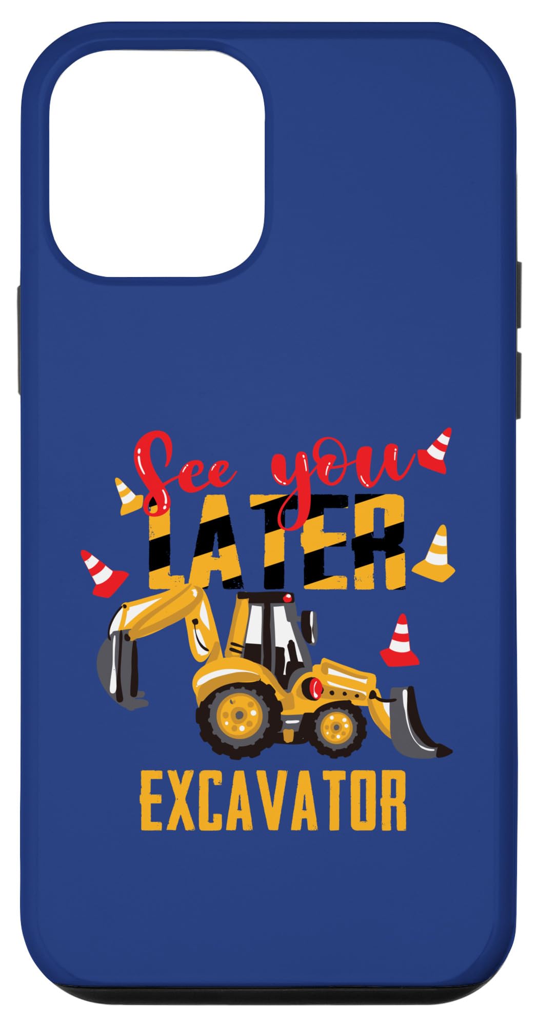 iPhone 12 mini See You Later Excavator Construction Vehicle Funny Boy Case