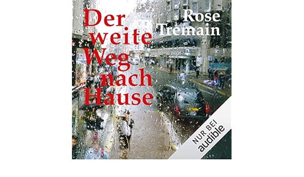 Amazon Com Der Weite Weg Nach Hause Audible Audio Edition Rose