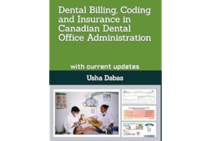 Dental Billing, Coding and Insurance in Canadian Dental Office Administration: with current updates