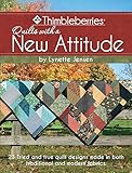Thimbleberries(R) Quilts with a New Attitude: 23 Tried and True Quilt Designs Made in Both Tradition by Lynette Jensen