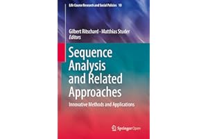 Sequence Analysis and Related Approaches: Innovative Methods and Applications (Life Course Research and Social Policies, 10)