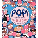 Pop!: The Invention of Bubble Gum