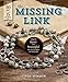 The Missing Link: From Basic to Beautiful Wirework Jewelry