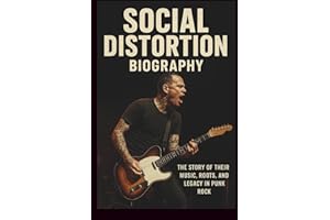 SOCIAL DISTORTION BAND BIOGRAPHY: The Story of Their Music, Roots, and Legacy in Punk Rock