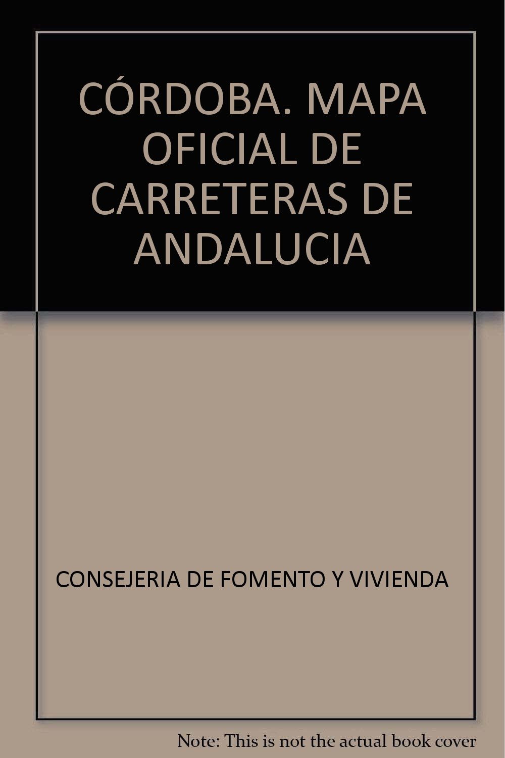 mapa oficial de carreteras de andalucía CÓRDOBA. MAPA OFICIAL DE CARRETERAS DE ANDALUCIA: CONSEJERIA DE 