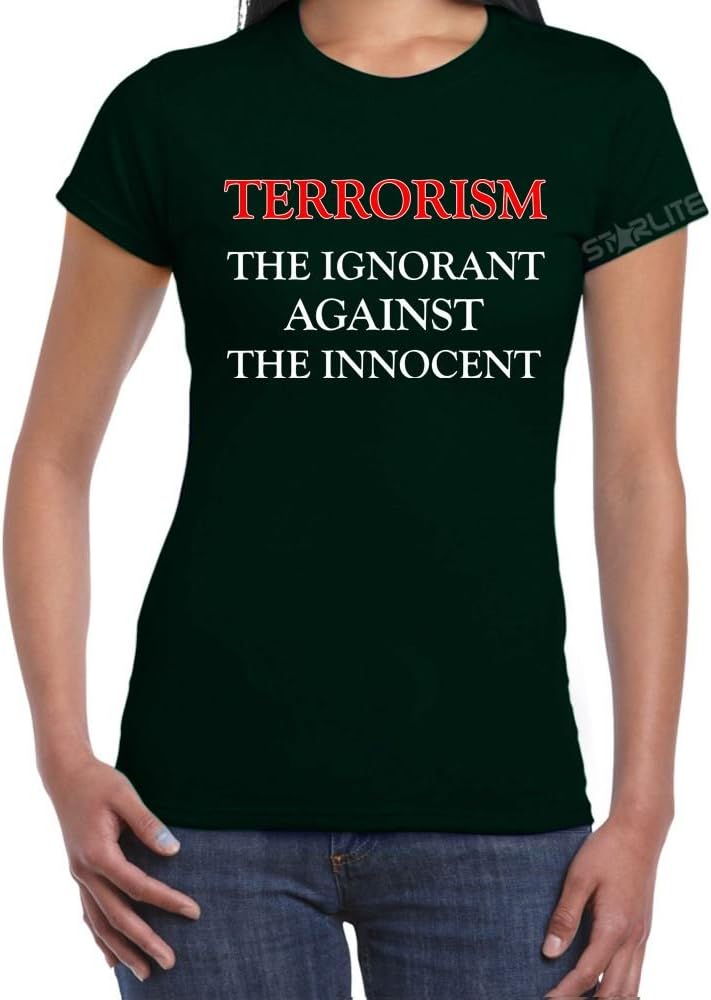 Starlite-Womens Novelty Slogans Tshirts-TERRORISM-Ignorant-Innocent T-Shirts