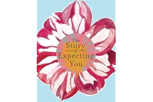 The Story of Expecting You: The Pregnancy Journal Memory Book that Tells the Story of Growing You (The Hear Your Story Books)