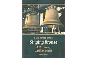 Singing Bronze: A History of Carillon Music