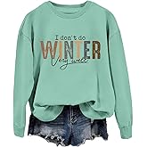 ZLXBLYYMZ I Don't Do Winter Very Well Sweatshirt Women Funny Winter Shirts Letter Printed Long Sleeve Crewneck Pullover Tops