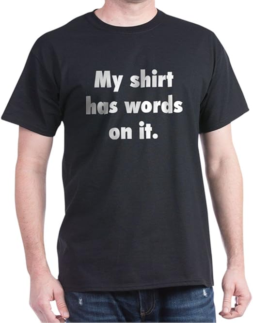 CafePress My Shirt Has Words On It Cotton TShirt Amazon.co.uk Clothing