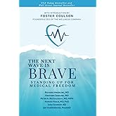 The Next Wave is Brave: Standing Up for Medical Freedom