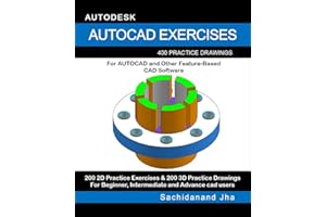 AUTOCAD EXERCISES: 400 Practice Drawings For AUTOCAD and Other Feature-Based CAD Software