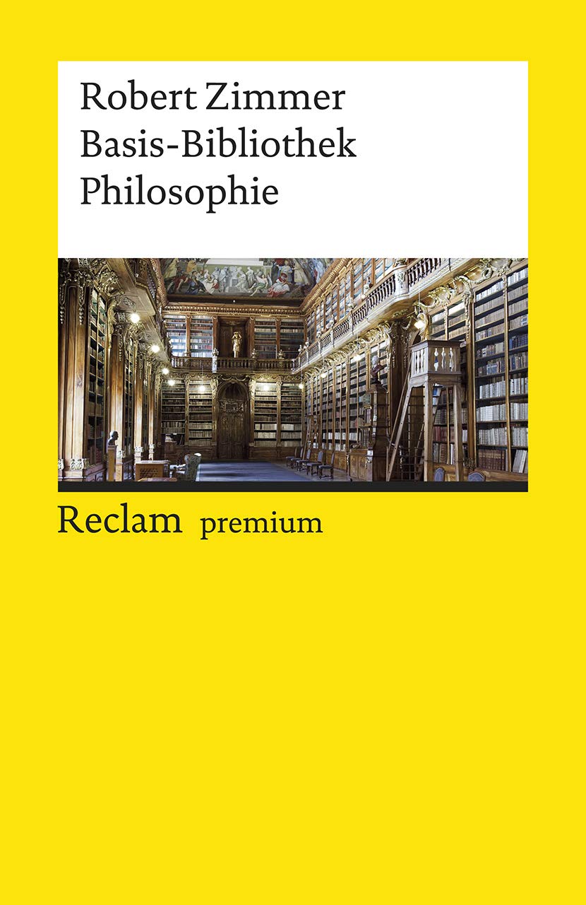 Basis Bibliothek Philosophie 100 Klassische Werke Amazon Co Uk Zimmer Robert 9783150196328 Books