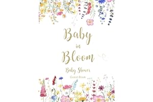 Baby in Bloom Baby Shower Guest Book: Full Color Floral Interior For Guests To Sign In With Personalized Address Space, Birth Predictions,Advice To ... Invitation Lists, Create a Unique Keepsake