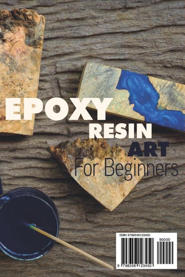 EPOXY RESIN ART FOR BEGINNERS The New StepByStep Guide To Learning How To Make All Your Art