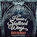 The House of Shattered Wings