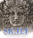 Sicily: Art and Invention between Greece and Rome