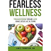 FEARLESS Wellness: Transform Your Life One Step at a Time